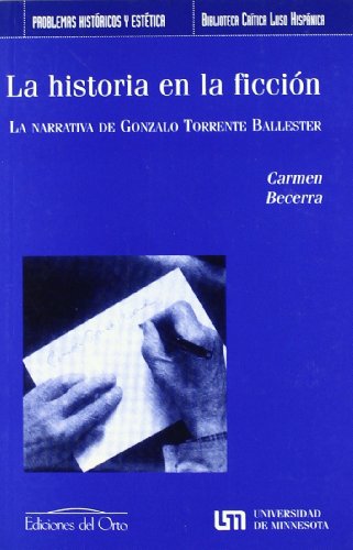 9788479233501: Historia en la ficcion. la narrativa de Gonzalo torrente