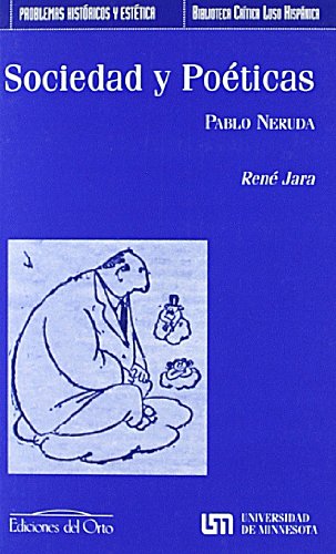 Stock image for Sociedad y poticas : Pablo Neruda Jara, Ren for sale by VANLIBER