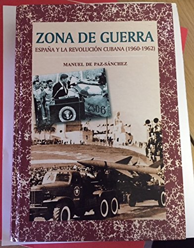 Stock image for zona_de_guerra_espana_y_la_revolucion_cubana,_1960_1962 for sale by Iridium_Books