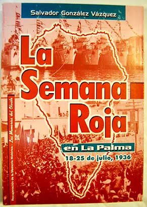 9788479264703: La Semana Roja en La Palma: 18-25 de julio, 1936