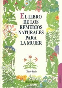 El libro de los remedios naturales para la mujer (9788479270735) by Stein, Diane