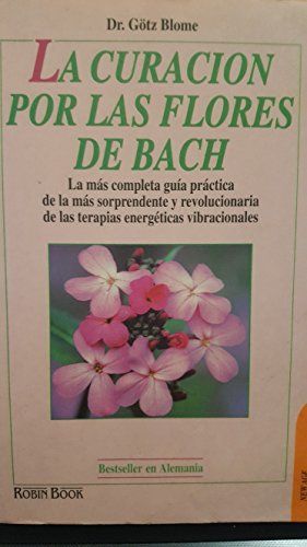 9788479270797: La curacin por las flores de Bach