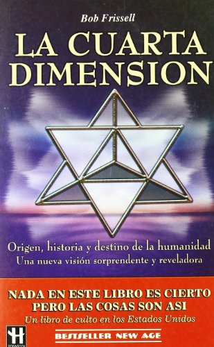 Stock image for LA Cuarta Dimension: Origen, Historia Y Destino De LA Humanidad, Nothing in This Book Is True, but It's Exactly How Things Are for sale by Librera Races