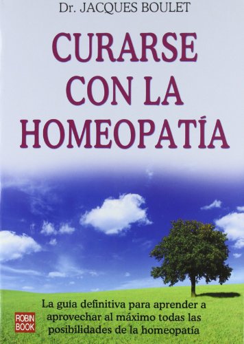 Stock image for Curarse Con La Homeopatia (Spanish Edition) Boulet, Jacques for sale by GridFreed