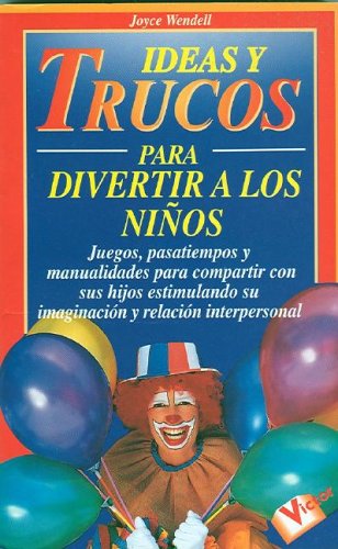 Imagen de archivo de Ideas y Trucos para Divertir a Los Ninos a la venta por Better World Books