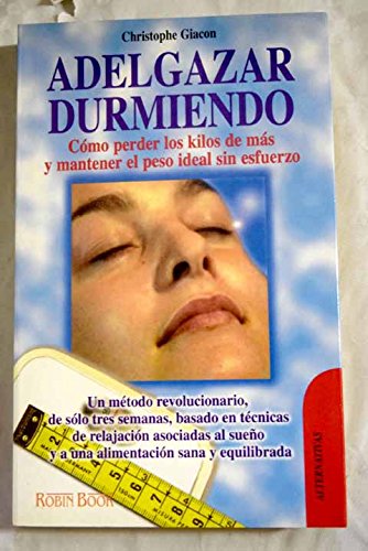 Beispielbild fr Adelgazar Durmiendo (Alternativas Salud Natural) zum Verkauf von medimops