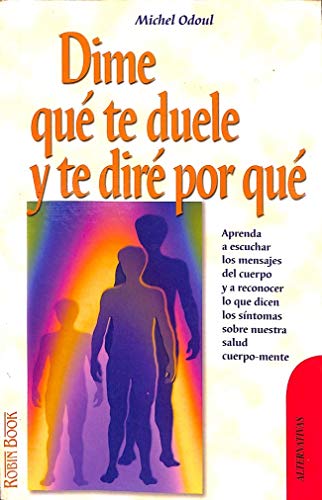 9788479274658: DIME QUE TE DUELE Y TE DIRE POR QUE (ALTERNATIVAS)