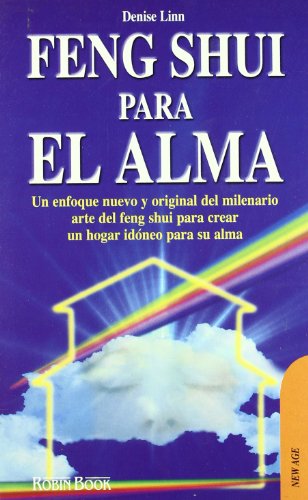 9788479274856: Feng shui para el alma: Un enfoque nuevo y original del milenario arte del feng shui para crear un hogar idneo para su alma