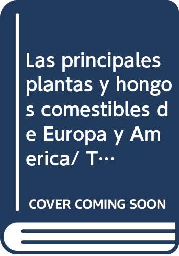 Imagen de archivo de Las Principales Plantas y Hongos Comestibles de Europa y America. a la venta por Hamelyn