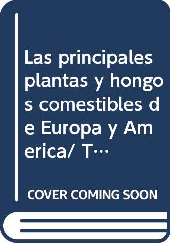 9788479274887: Las principales plantas y hongos comestibles de Europa y America/ The Main Edible Plants and Mushrooms of Europe and America