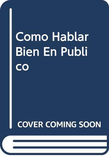 9788479275150: Como Hablar Bien En Publico (Spanish Edition)