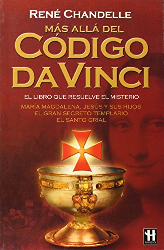 MÁS ALLÁ DEL CÓDIGO DA VINCI El Libro Que Resuelve El Misterio