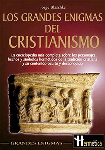 Stock image for Grandes enigmas del cristianismo, los: Una obra de referencia que desentraña los misterios no resueltos del cristianismo. (Hermeticagrandes Emigmas) (Spanish Edition) for sale by ThriftBooks-Atlanta