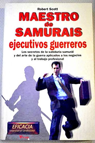 Stock image for MAESTRO DE SAMURIS EJECUTIVOS GUERREROS for sale by Zilis Select Books