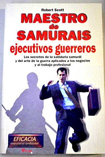 9788479275358: Maestro De Samurais Ejecutivos Guerreros