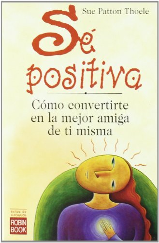 SÃ© positiva (Spanish Edition) (9788479275518) by Patton Thoele, Sue