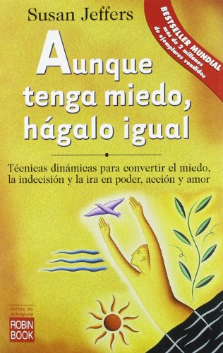 Beispielbild fr Aunque tenga miedo, hgalo igual: Tcnicas dinmicas para convertir el miedo, la indecisin y la ira en poder, accin y amor. zum Verkauf von medimops