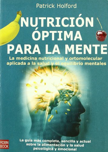 Nutricion Optima Para La Mente/ Optimal Nutrition for the Mind (Alternativas Salud Natural) (Spanish Edition) (9788479276935) by Holford, Patrick