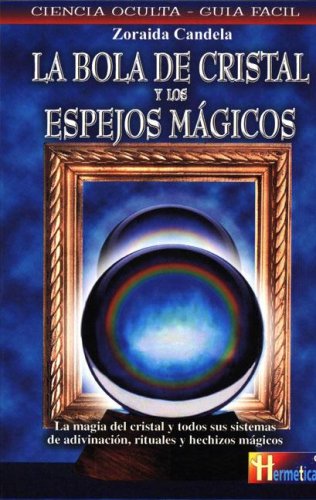 Imagen de archivo de La Bola de Cristal y Los Espejos Magicos a la venta por ThriftBooks-Dallas