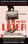 La Mujer LÃ­der (CÃ³mo convertirse en la mejor directiva, ejectutiva o empresaria) (9788479277468) by Amy Henry