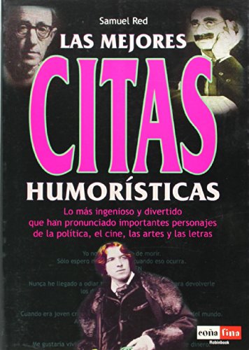 Stock image for LAS MEJORES CITAS HUMORSTICAS LO MS INGENIOSO Y DIVERTIDOS QUE HAN PRONUNCIADO IMPORTANTES. for sale by Zilis Select Books
