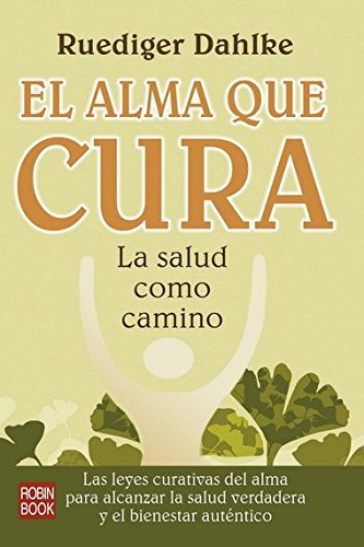 9788479277871: Alma que cura, el: La salud como camino