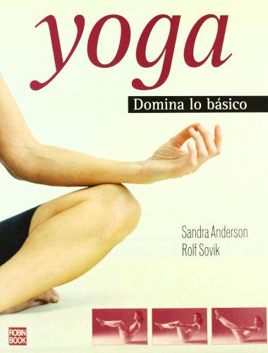 Yoga esencial Alcanza el equilibrio interior - Anderson, Sandra/Sovik, Rolf