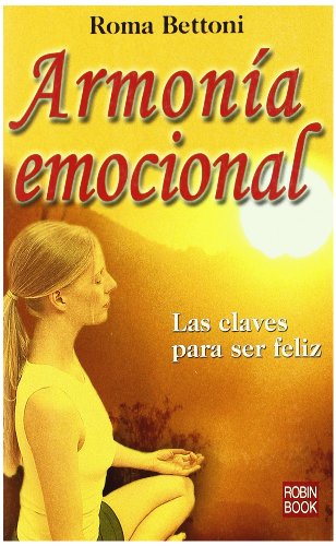 Imagen de archivo de Armonia emocional / Emotional harmony: Las Claves Para Ser Feliz / The Keys to Be Happy (Spanish Edition) a la venta por Iridium_Books