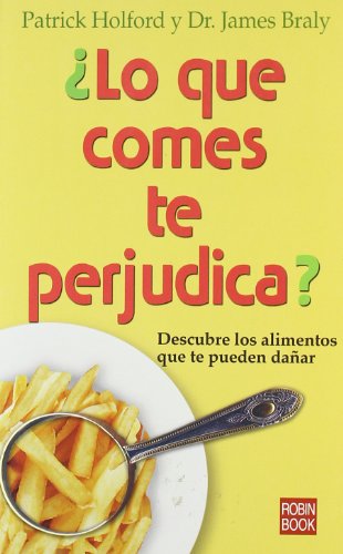 Lo que comes te perjudica?/ Hidden Food Allergies (Spanish Edition) (9788479278335) by Holford, Patrick; Braly, James