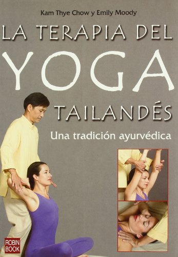 La terapia del yoga tailandÃ©s (9788479278847) by Thye Chow, Kam