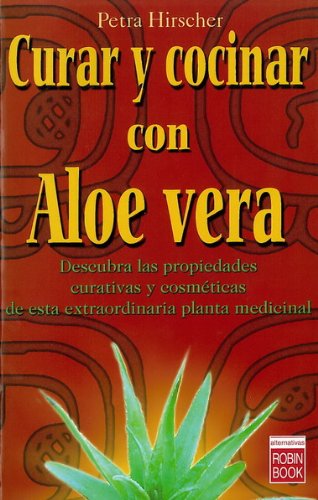 9788479279240: Curar y cocinar con aloe vera