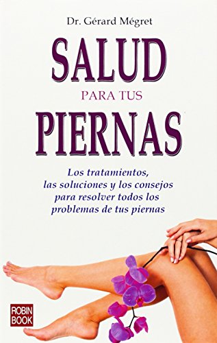 9788479279523: SALUD PARA TUS PIERNAS (Spanish Edition)