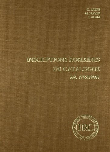 Inscriptions romanies de Catalogne III. Gerone - FABRE, G. / M. MAYER / I. RODA