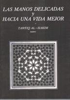 Las manos delicadas ;: Y Hacia una vida mejor (ColeccioÌn al-Nahda minor) (Spanish Edition) (9788479330071) by HÌ£akiÌ„m, TawfiÌ„q