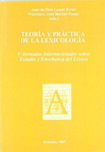 Stock image for TEORIA Y PRACTICA DE LA LEXICOLOGIA. IV JORNADAS INTERNACIONALES SOBRE ESTUDIO Y ENSEANZA DEL LEXICO for sale by Prtico [Portico]