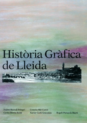 Imagen de archivo de HISTRIA GRFICA DE LLEIDA a la venta por Zilis Select Books