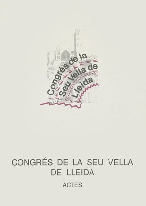 Imagen de archivo de CONGRS DE LA SEU VELLA DE LLEIDA ACTES DEL CONGRS (6-9 DE MAR DE 1991) a la venta por Zilis Select Books