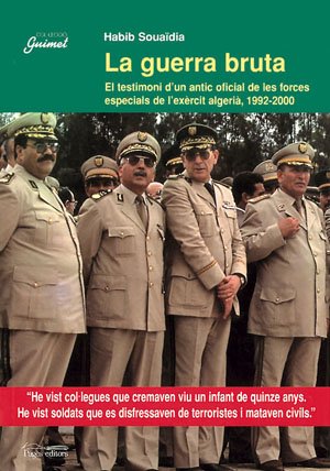 9788479358198: La guerra bruta: El testimoni d'un antic oficial de les forces especials de l'exrcit algeri, 1992-2000