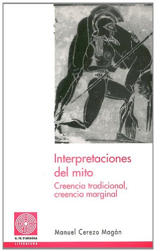 Beispielbild fr INTERPRETACIONES DEL MITO CREENCIA TRADICIONAL, CREENCIA MARGINAL zum Verkauf von Zilis Select Books