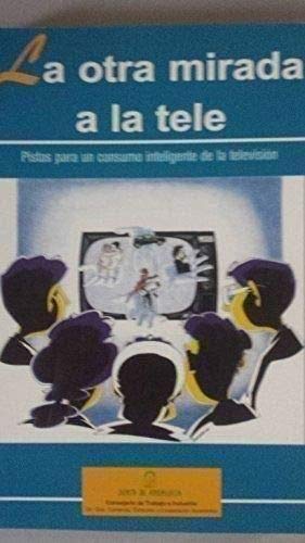 Imagen de archivo de La otra mirada a la tele. Pistas para un consumo inteligente de la televisin. a la venta por Librera PRAGA