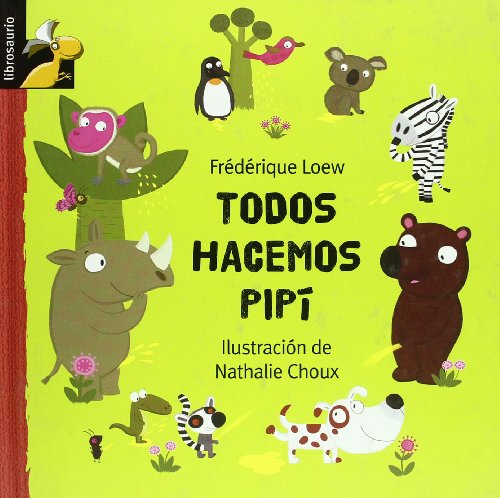 Beispielbild fr Todos hacemos pip (Spanish Edition) Loew, Frdrique zum Verkauf von Iridium_Books