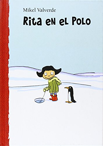 Rita en el Polo (El Mundo de Rita) (Spanish Edition) (9788479421427) by Valverde, Mikel