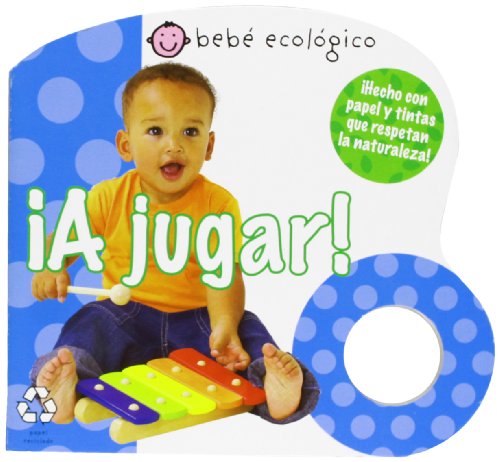 Â¡A jugar! (BebÃ© ecolÃ³gico) (Spanish Edition) (9788479423407) by Priddy, Roger