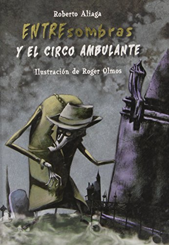 Imagen de archivo de Entresombras y el circo ambulante / Among Shadows and the Traveling Circus a la venta por Ammareal