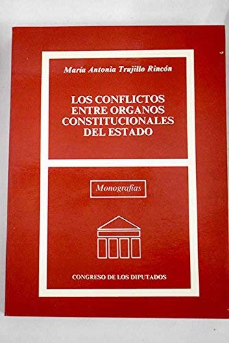 Conflictos entre organos Constitucionales del estado, (Los)