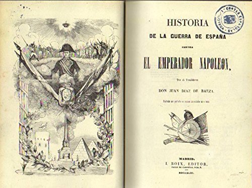 Stock image for Historia de la guerra de Espaa contra el emperador Napolen (Facsmil de la edicin de MDCCCCXLIII) for sale by Marca de Agua