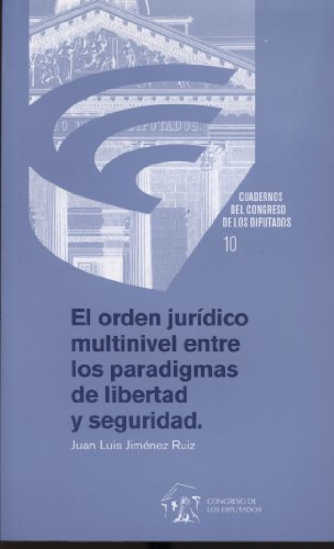 9788479434717: ORDEN JURIDICO MULTINIVEL ENTRE LOS PARADIGMAS DE LIBERTAD Y SEGU RIDAD