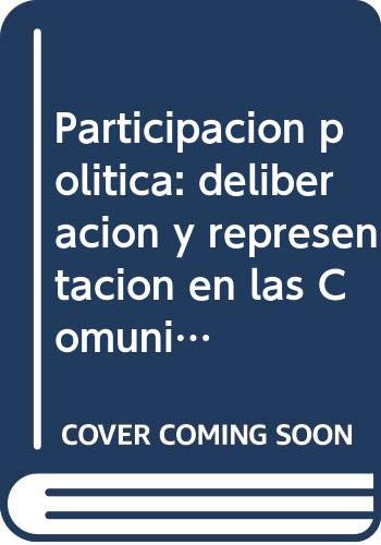 Imagen de archivo de Participacin Poltica: Deliberacin y Representacin en las Comunicades Autnomas a la venta por Hamelyn