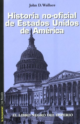 Imagen de archivo de Historia no-oficial de Estados Unidos de Amrica: El libro negro del imperio (No ficcin, Band 18) a la venta por medimops