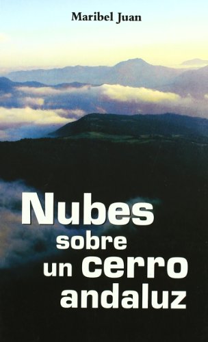 Imagen de archivo de Nubes Sobre Un Cerro Andaluz (Ficcin) Juan, Maribel a la venta por VANLIBER